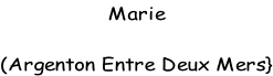 Marie  (Argenton Entre Deux Mers}